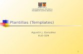 1 Plantillas (Templates) Agustín J. González ELO-329.