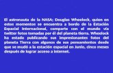El astronauta de la NASA; Douglas Wheelock, quien en estos momentos se encuentra a bordo de la Estación Espacial Internacional, comparte con el mundo vía.