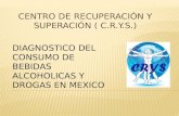 DIAGNOSTICO DEL CONSUMO DE BEBIDAS ALCOHOLICAS Y DROGAS EN MEXICO.