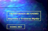 1 TRASTORNOS del ANIMO Depresión y Trastorno Bipolar SAMIG 2012.