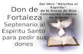 Don de Fortaleza Septenario al Espíritu Santo para pedir sus dones Del libro “Abiertos al Espíritu” de la Sierva de Dios Concepción Cabrera de Armida.