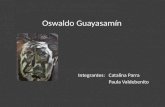 Oswaldo Guayasamín Integrantes: Catalina Parra Paula Valdebenito.