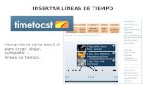 INSERTAR LÍNEAS DE TIEMPO Herramienta de la web 2.0 para crear, alojar, compartir… líneas de tiempo.
