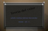 Teoría del color Julieth Andrea Gómez Hernández Grado : 10 - C.