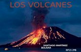 LOS VOLCANES SANTIAGO MARTÍNEZ BOLÍVAR Nº15 2ºB.  ¿Qué es un volcán?  Partes de un volcán.  Estructura de un volcán.  Materiales que expulsan los.