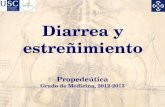 Propedeútica Grado de Medicina, 2012-2013 Diarrea y estreñimiento.