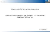 SECRETARÍA DE GOBERNACIÓN. DIRECCIÓN GENERAL DE RADIO, TELEVISIÓN Y CINEMATOGRAFÌA. MARZO 2007.