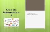 Área de Matemáticas Integrado por:  Milena Mendoza.