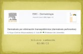 Silvina Lombardo 02/06/15. Las dermatosis perforantes grupo de trastornos que se caracterizan por una erupción papulonodular con la “eliminación transepidérmica”