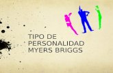 TIPO DE PERSONALIDAD MYERS BRIGGS. Los tipos de personalidad Myers-Briggs se basan en los estudios de C. Jung, creados en 1962.