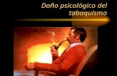Daño psicológico del tabaquismo. I a. Daño psicológico de la adicción al cigarrillo........................... 1) Deshinibición 2) Dependencia. psicológica.