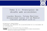 Tema 3.1: Principios de diseño web accesibles Lourdes Moreno, Paloma Martínez Universidad Carlos III de Madrid {lmoreno,pmf}@inf.uc3m.es Asignatura Humanidades: