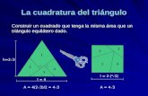La cuadratura del triángulo Construir un cuadrado que tenga la misma área que un triángulo equilátero dado. 1 2 3 4 1 2 3 4 A = 4(23)/2 = 43 l = 4 A.