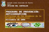 PROGRAMA DE PREVENCIÓN- ANTICORRUPCIÓN (Oficinas de los Miembros de la Asamblea Legislativa) Diciembre de 2006 Estado Libre Asociado de Puerto Rico OFICINA.