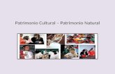 Patrimonio Cultural – Patrimonio Natural. ¿Qué es Patrimonio Cultural? Cuando hablamos de Patrimonio nos referimos a la herencia de bienes materiales.