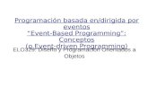 Programación basada en/dirigida por eventos “Event-Based Programming”: Conceptos (o Event-driven Programming) ELO329: Diseño y Programación Orientados.