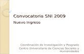 Convocatoria SNI 2009 Nuevo Ingreso Coordinación de Investigación y Posgrado Centro Universitario de Ciencias Sociales y Humanidades.