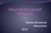 Roxana Brovarone Bioquímica 2014. RESIDENCIA DE BIOQUÍMICA HOSPITAL SAN LUIS Tres años de duración Rotación en todas las áreas básicas de Bioquímica Clínica: