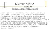 SEMINARIO Bolilla IV TRIBUNALES DE APELACIONES 1 COMPOSICIÓN. 2 INTEGRACIÓN. 3 LOS MIEMBROS: ELECCIÓN, REMOCIÓN, REQUISITOS, INAMOBILIDAD, INMUNIDADES.