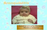 Bronquiolitis Susana Umaña Moreno Susana Umaña Moreno Medico Interno.