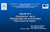 TALLER Nº II Enseñanza de la Metodología de la Actividad Física para la Salud. UNIVERSIDAD NACIONAL EXPERIMENTAL DEL YARACUY VICERRECTORADO ESPACIO ACADEMICO.