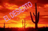 Definición y características principales  Algunos desiertos más importantes  Clima  Suelo  Flora * Cactus  Fauna * Dromedarios.