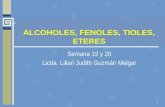 Semana 19 y 20 Licda. Lilian Judith Guzmán Melgar 1 ALCOHOLES, FENOLES, TIOLES, ETERES.