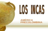 AMÉRICA PRECOLOMBINA. Introducción El Imperio Inca fue el imperio de mayor extensión en la América Precolombina y una de las tres culturas más importantes.
