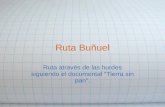 Ruta Buñuel Ruta através de las hurdes siguiendo el documental "Tierra sin pan".