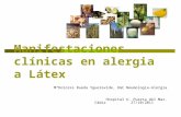 Manifestaciones clínicas en alergia a Látex MªDolores Rueda Ygueravide. UGC Neumología-Alergia Hospital U. Puerta del Mar. Cádiz 27/10/2011.