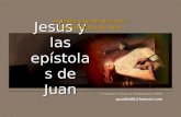 Jesús y las epístolas de Juan Amadas y llenas de amor: Las epístolas de Juan Trimestre Julio a Setiembre 2009 apadilla88@hotmail.com.
