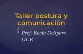 { Taller postura y comunicación Prof. Rocío Deliyore UCR.