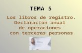 Los libros de registro. Declaración anual de operaciones con terceras personas TEMA 5.