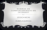 NORMAS DE COMPORTAMIENTO EN INTERNET JESSICA MICAN RUBIELA QUIROGA.
