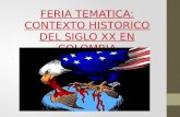 FERIA TEMATICA: CONTEXTO HISTORICO DEL SIGLO XX EN COLOMBIA.