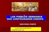 LOS PUEBLOS GERMANOS QUE CONFIGURARON EUROPA SEGUNDA PARTE LAS INVASIONES GERMANICAS.