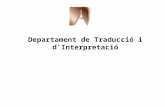 Departament de Traducció i d’Interpretació. Hitos: 1972 Escola Universitària de Traductors i Intérprets 1990 Área de Conocimiento Traducción e Interpretación.