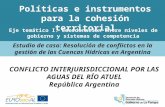 Políticas e instrumentos para la cohesión territorial Eje temático I: Coordinación entre niveles de gobierno y sistemas de competencia Estudio de caso: