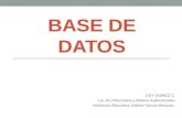 BASE DE DATOS EDY GOMEZ C. Lic. En Informatica y Medios Audiovisuales Institucion Educativa Gabriel Garcia Marquez.