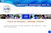 11 Organización Internacional para las Migraciones (OIM) “Trata de personas: panorama Chileno” Jornada Binacional Chileno-Argentina de formación, sobre.