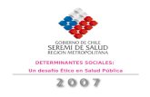 DETERMINANTES SOCIALES: Un desafío Ético en Salud Pública.