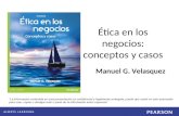 Manuel G. Velasquez Ética en los negocios: conceptos y casos “La información contenida en esta presentación es confidencial y legalmente protegida, puede.