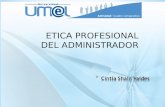 ETICA PROFESIONAL DEL ADMINISTRADOR. Etica del Administrador Etica de la Empresa Comportamiento Moral del administrador Recursos Humano Relacones Desarrollo.