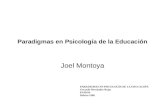 Paradigmas en Psicología de la Educación Joel Montoya PARADIGMAS EN PSICOLOGÍA DE LA EDUCACIÓN. Gerardo Hernández Rojas PAIDOS México 1998.