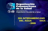 2005 Organización Panamericana de la Salud DÍA INTERAMERICANO DEL AGUA DIAA - 2005.