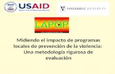 Midiendo el impacto de programas locales de prevención de la violencia: Una metodología rigurosa de evaluación.