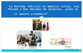 “La Reforma Policial en América Latina. Una Mirada a Dos Décadas de Intentos. ¿Cuál es el aporte académico?” Washington DC Septiembre de 2010 Hugo Frühling.