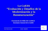 26 de febrero de 2004SICUR - MADRID La CoESS “Evaluación y Desafíos de la Modernización y la Reestructuración” Presentación de Hilde DE CLERCK Secretaria.
