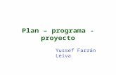 Plan – programa - proyecto Yussef Farrán Leiva. referencias SEMINARIO – TALLER “CÓMO FORMULAR UN PROYECTO: APLICACIÓN DE HERRAMIENTAS BÁSICAS” Relatora: