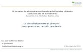 La vinculación entre el plan y el presupuesto: un desafío pendiente III Jornadas de administración financiera de Ciudades y Estados Subnacionales de Iberoamérica.